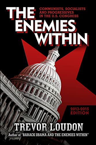 Stock image for THE ENEMIES WITHIN: Communists, Socialists and Progressives in the U.S. Congress for sale by KuleliBooks