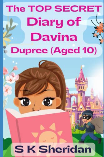Stock image for The TOP SECRET Diary of Davina Dupree (Aged 10): A Hilarious Detective Adventure for 8 - 12 Year Old Girls for sale by Reuseabook