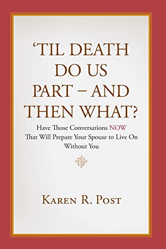 Stock image for 'Til Death Do Us Part - And Then What?: Have Those Conversations NOW That Will Prepare Your Spouse to Live On Without You for sale by Jenson Books Inc