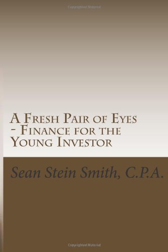 Imagen de archivo de A Fresh Pair of Eyes: Finance for the Young Investor a la venta por Revaluation Books