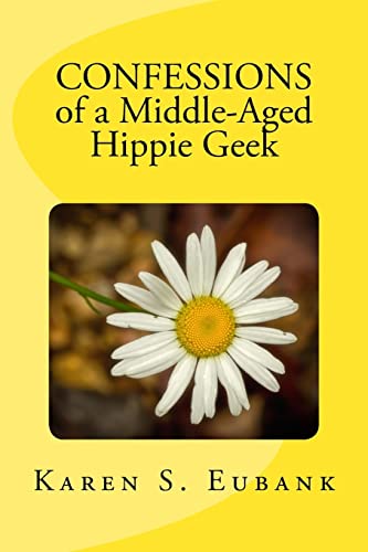 9781490585048: Confessions of a Middle-Aged Hippie Geek