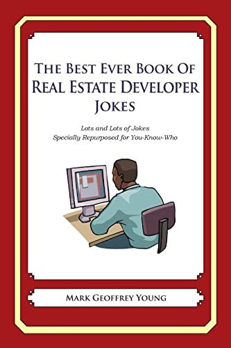 Beispielbild fr The Best Ever Book of Property Developer Jokes: Lots and Lots of Jokes Specially Repurposed for You-Know-Who zum Verkauf von WorldofBooks