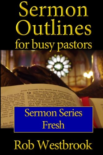 Stock image for Sermon Outlines for Busy Pastors: Fresh Sermon Series for sale by ThriftBooks-Dallas