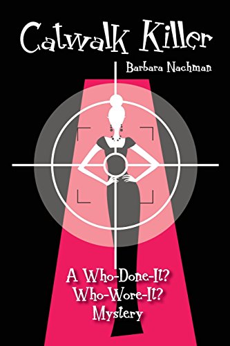 9781490591346: Catwalk Killer: A Who-Done-It? Who-Wore-It? Mystery - Book One: Volume 1 (Who-Done-It? Who-Wore-It? Mysteries)