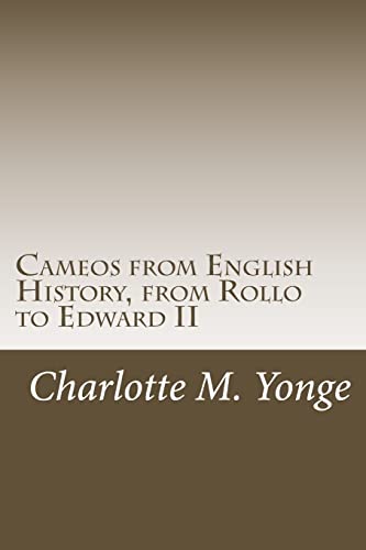 Cameos from English History, from Rollo to Edward II (9781490591940) by Charlotte M. Yonge