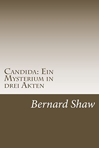 Candida: Ein Mysterium in drei Akten (German Edition) (9781490592084) by Bernard Shaw