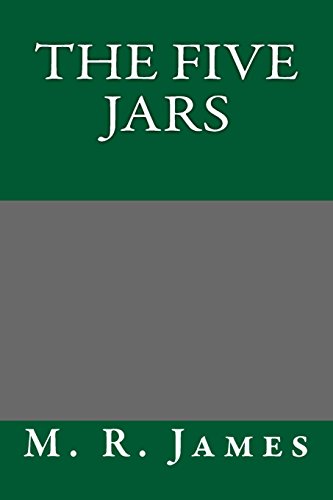 The Five Jars (9781490594415) by M. R. James