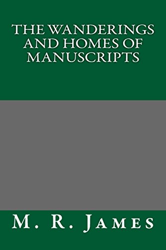 The Wanderings and Homes of Manuscripts (9781490594439) by M. R. James