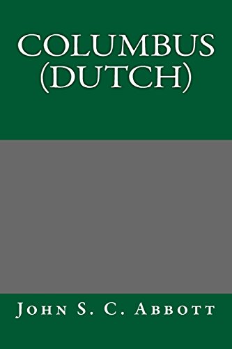 Columbus (Dutch) (Dutch Edition) (9781490594460) by John S. C. Abbott