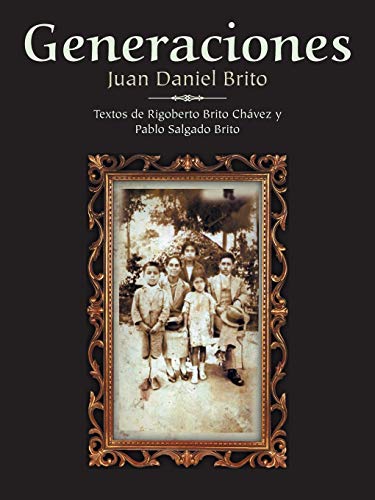 9781490707563: Generaciones: Textos de Rigoberto Brito Chvez y Pablo Salgado Brito (Spanish Edition)
