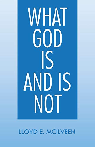 Beispielbild fr What God Is And Is Not zum Verkauf von PBShop.store US