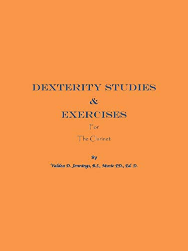 9781490710808: Dexterity Studies & Exercises For the Clarinet