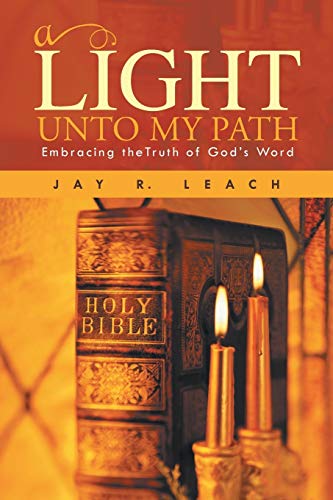 Beispielbild fr A Light Unto My Path: Embracing Thetruth of God's Word zum Verkauf von Chiron Media