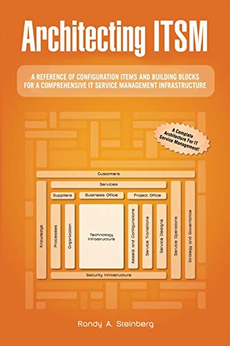 Stock image for Architecting ITSM: A Reference of Configuration Items and Building Blocks for a Comprehensive IT Service Management Infrastructure for sale by HPB-Red