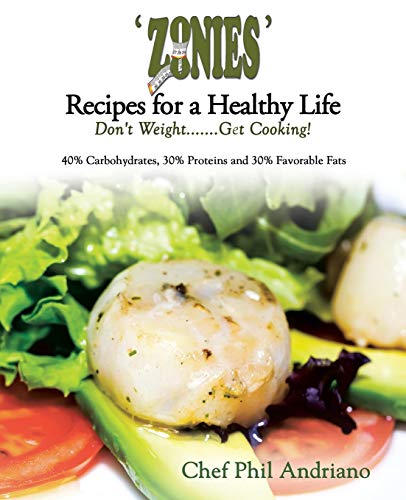 9781490725895: 'Zonies' Recipes for a Healthy Life: Don't Weight....... Get Cooking!