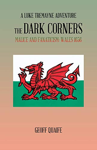Stock image for The Dark Corners: Malice and Fanaticism: Wales 1656 for sale by Lucky's Textbooks