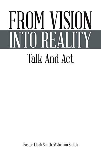 Beispielbild fr From Vision Into Reality: Talk and ACT zum Verkauf von Chiron Media
