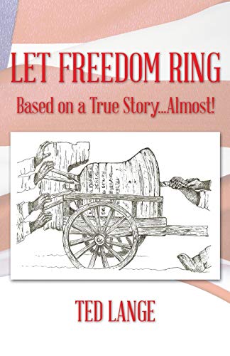 Beispielbild fr Let Freedom Ring Based on a True Story Almost zum Verkauf von PBShop.store US