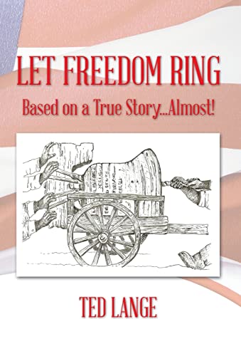 Beispielbild fr Let Freedom Ring: Based on a True Story.Almost! zum Verkauf von Lucky's Textbooks