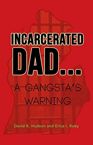 9781490732640: INCARCERATED DAD. . .: A GANGSTA'S WARNING