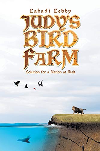 Imagen de archivo de Judy's Bird Farm: Godly Solution for a Nation at Risk a la venta por Chiron Media