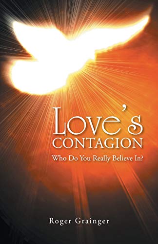 Imagen de archivo de Love's Contagion: Who Do You Really Believe In? a la venta por Chiron Media