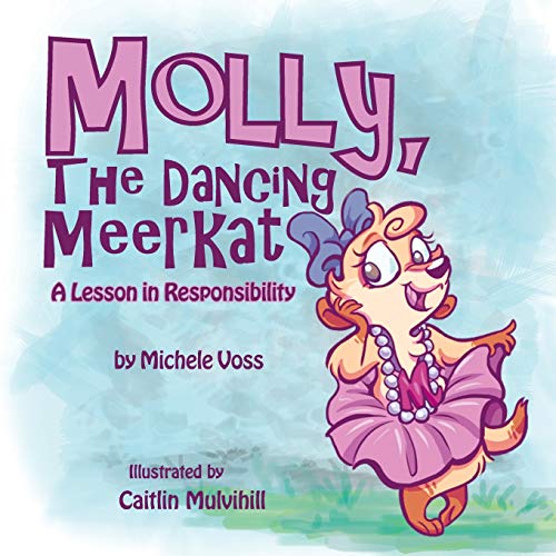 Stock image for Molly, the Dancing Meerkat A Lesson in Responsibility for sale by PBShop.store US