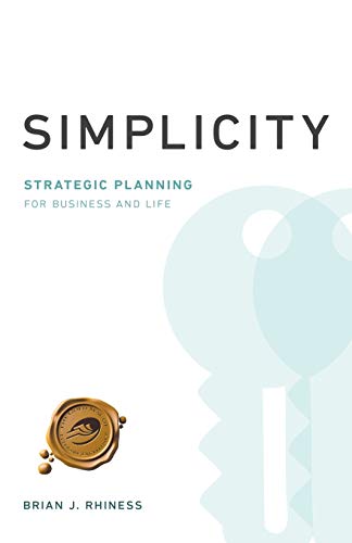 Imagen de archivo de Simplicity: Strategic Planning for Business and Life a la venta por Chiron Media