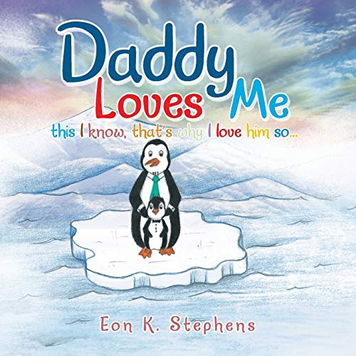 Stock image for Daddy Loves Me This I Know, That's Why I Love Him So for sale by PBShop.store US