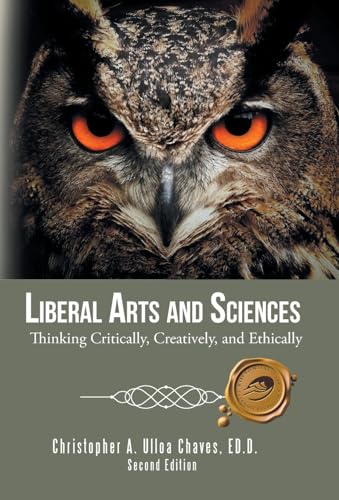 Beispielbild fr Liberal Arts and Sciences: Thinking Critically, Creatively, and Ethically zum Verkauf von Books From California