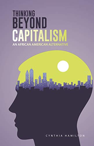 Imagen de archivo de Thinking Beyond Capitalism: An African American Alternative a la venta por Chiron Media
