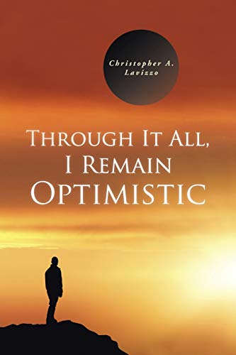 9781490737539: Through It All, I Remain Optimistic