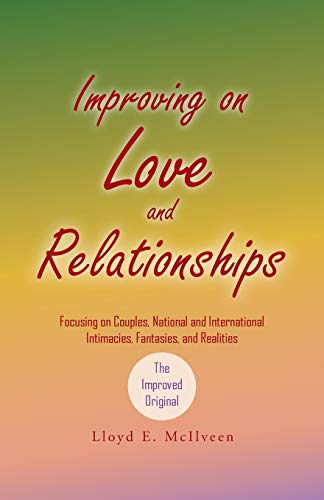 Beispielbild fr Improving on Love and Relationships Focusing on Couples, National and International Intimacies, Fantasies, and Realities zum Verkauf von PBShop.store US