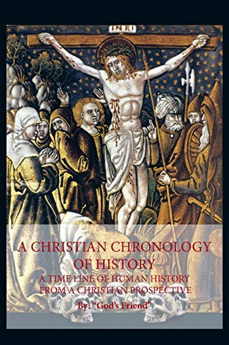 Beispielbild fr A Christian Chronology of History: A Time Line of Human History from a Christian Prospective zum Verkauf von Lucky's Textbooks