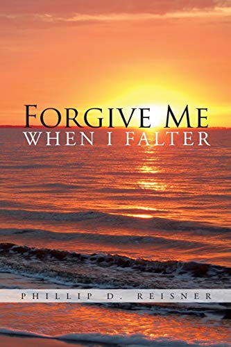 Stock image for Forgive Me When I Falter for sale by PBShop.store US