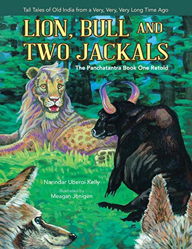 Beispielbild fr Lion, Bull and Two Jackals: The Panchatantra Book One Retold zum Verkauf von Wonder Book