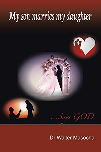 Stock image for My Son Marries My Daughter: .Says God for sale by Chiron Media