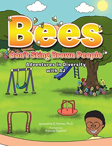 Beispielbild fr Bees Don't Sting Brown People: Adventures in Diversity with Aj zum Verkauf von Chiron Media