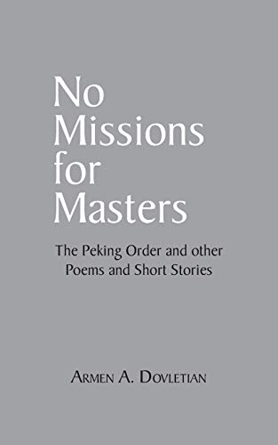 Beispielbild fr No Missions for Masters: The Peking Order and Other Poems and Short Stories zum Verkauf von Chiron Media