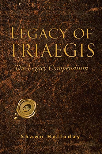 9781490743073: Legacy of Triaegis: The Legacy Compendium