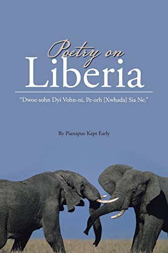 Stock image for Poetry on Liberia: Dwoe-Sohn Dyi Vohn-Ni, Pe-Orh [Xwhada] Sia Ne. for sale by Chiron Media
