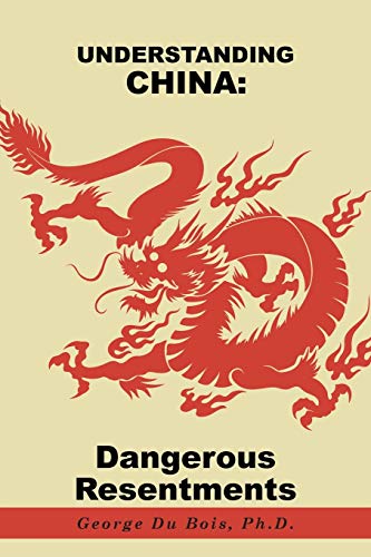 Stock image for Understanding China: Dangerous Resentments for sale by Wonder Book
