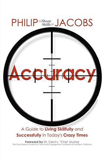 Beispielbild fr Accuracy A Guide to Living Skillfully and Successfully in Today's Crazy Times zum Verkauf von PBShop.store US