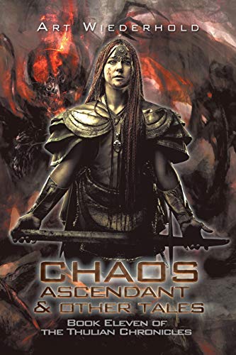 Stock image for Chaos Ascendant & Other Tales: Book Eleven of the Thulian Chronicles (Thulian Chronicles, 11) for sale by Lucky's Textbooks