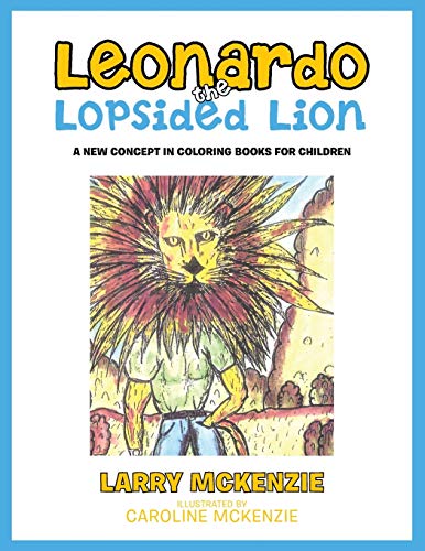 Stock image for Leonardo the Lopsided Lion A NEW CONCEPT IN COLORING BOOKS FOR CHILDREN for sale by PBShop.store US