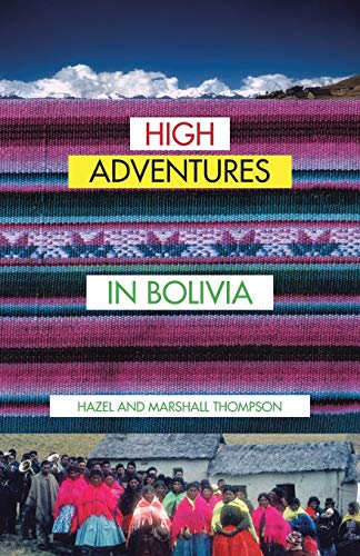 9781490751528: High Adventures in Bolivia