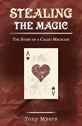 Beispielbild fr Stealing the Magic: The Story of a Caged Magician zum Verkauf von Chiron Media