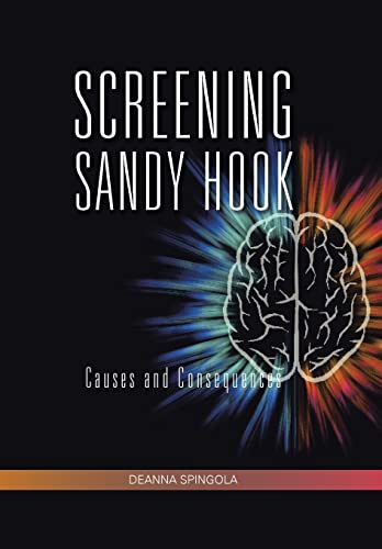 9781490754406: Screening Sandy Hook: Causes and Consequences
