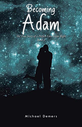 Imagen de archivo de Becoming Adam: The True Story of a Perfect Love Gone Right Book 2 a la venta por Lucky's Textbooks