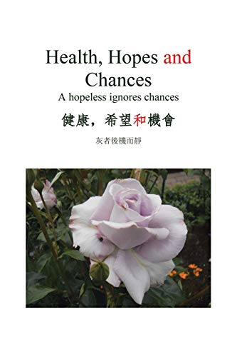 Imagen de archivo de Health, Hopes and Chances: A Hopeless Ignores Chances a la venta por Chiron Media